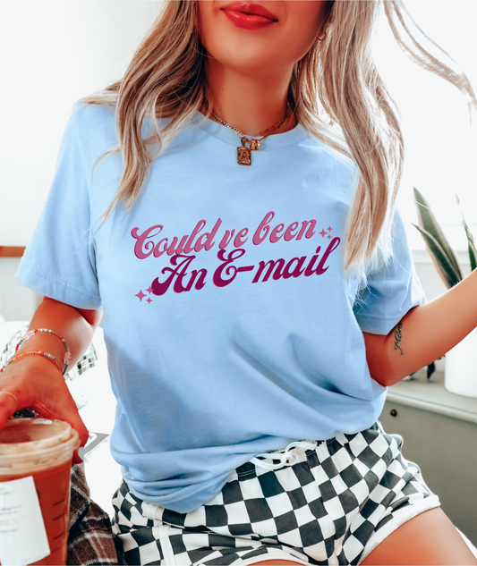 Could've Been an E-Mail Baby Blue Women's Graphic Tee
